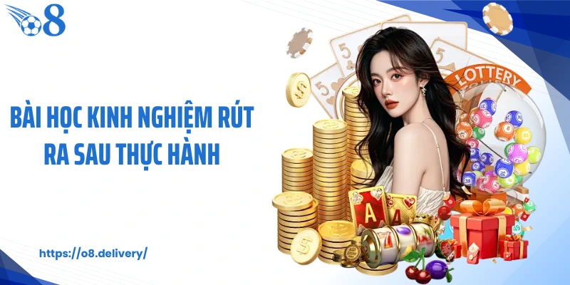 Bài học kinh nghiệm rút ra sau thực hành